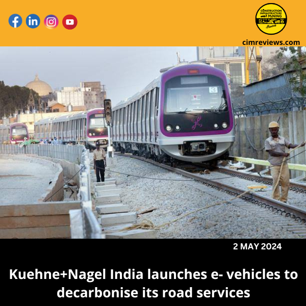 Kuehne+Nagel India launches e- vehicles to decarbonise its road services