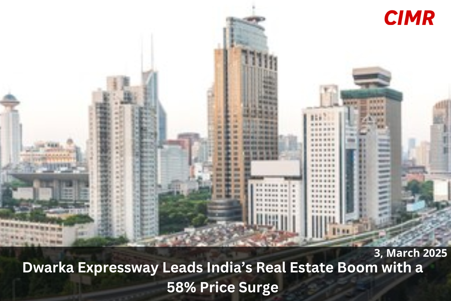 Dwarka Expressway Leads India’s Real Estate Boom with a 58% Price Surge