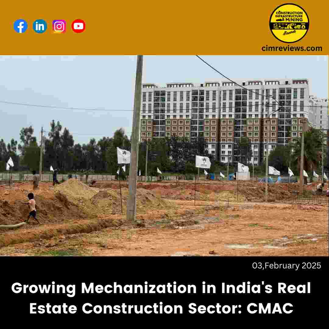 Growing Mechanization in India’s Real Estate Construction Sector: CMAC