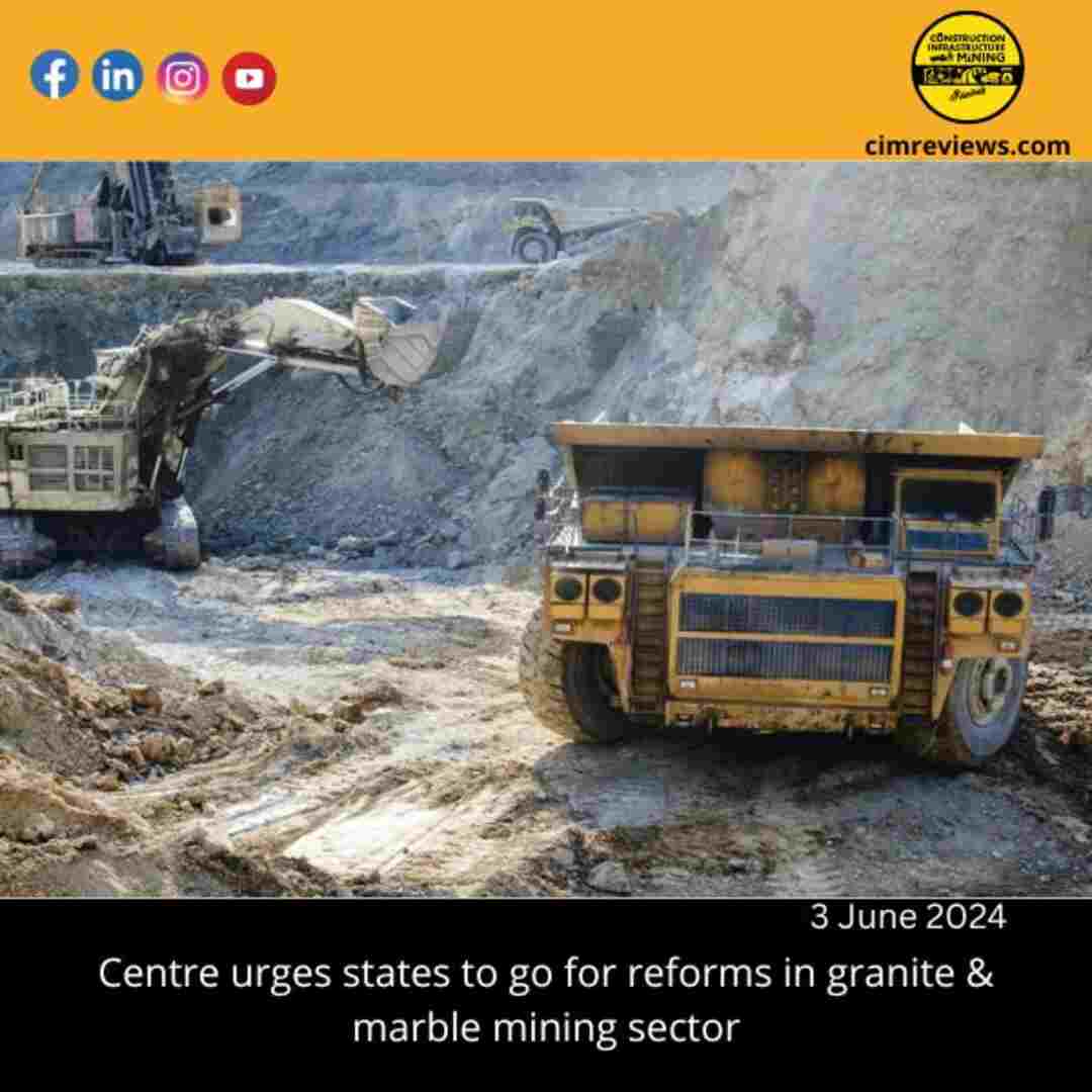 Centre urges states to go for reforms in granite & marble mining sector