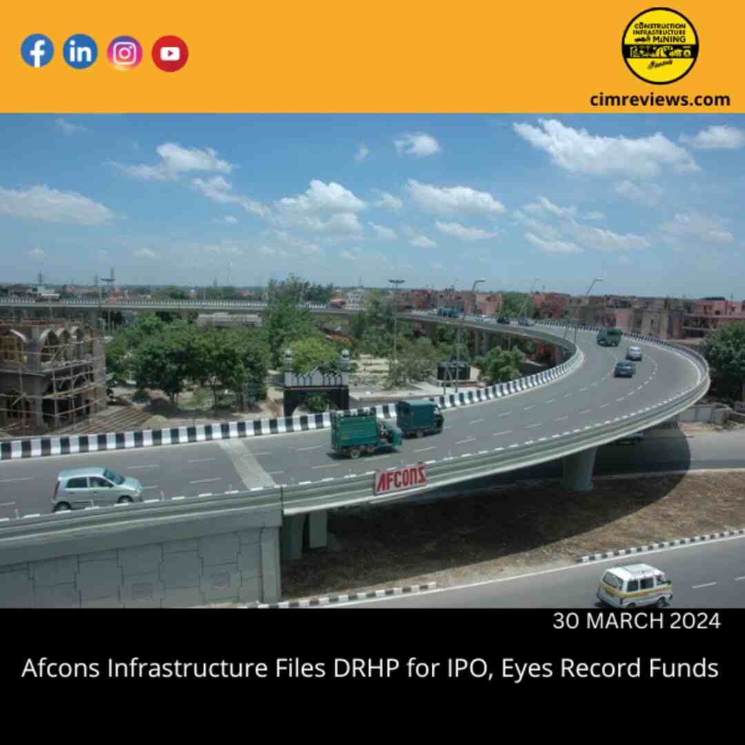 Afcons Infrastructure Files DRHP for IPO, Eyes Record Funds