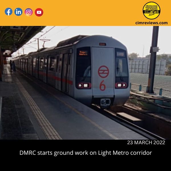 DMRC starts ground work on Light Metro corridor