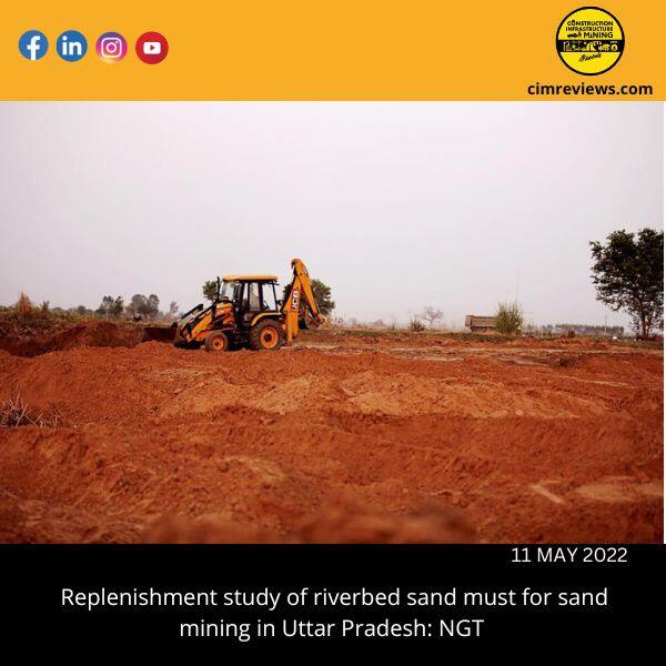 Replenishment study of riverbed sand must for sand mining in Uttar Pradesh: NGT