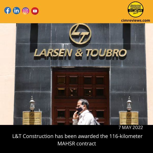 L&T Construction has been awarded the 116-kilometer MAHSR contract
