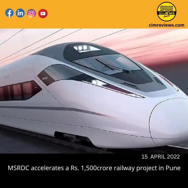 MSRDC accelerates a Rs. 1,500crore railway project in Pune