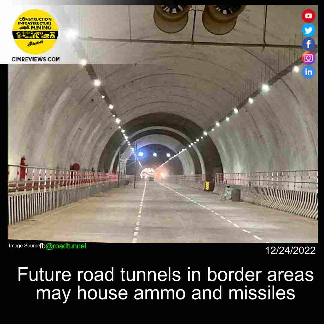 Future road tunnels in border areas may house ammo and missiles