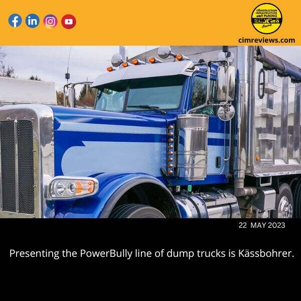 Presenting the PowerBully line of dump trucks is Kässbohrer.