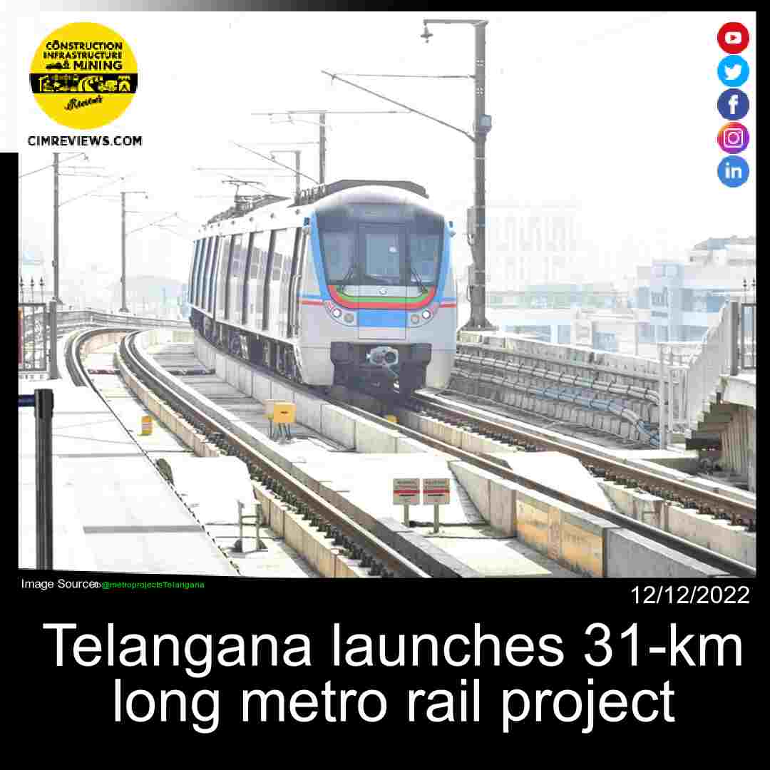 Telangana launches 31-km long metro rail project