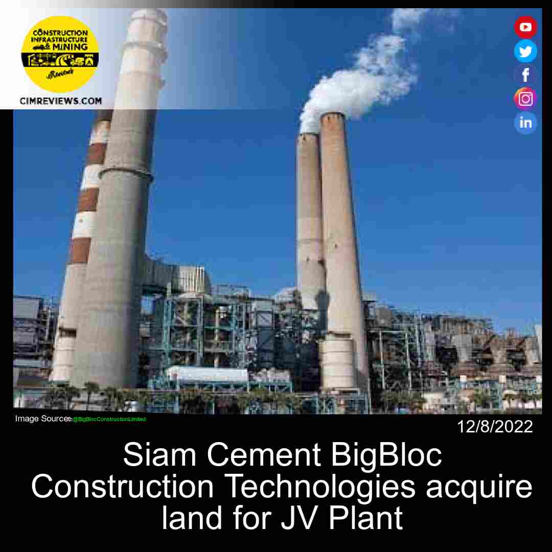 Siam Cement BigBloc Construction Technologies acquire land for JV Plant