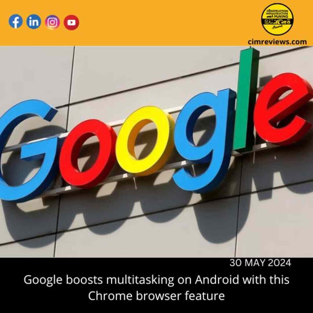 Google boosts multitasking on Android with this Chrome browser feature
