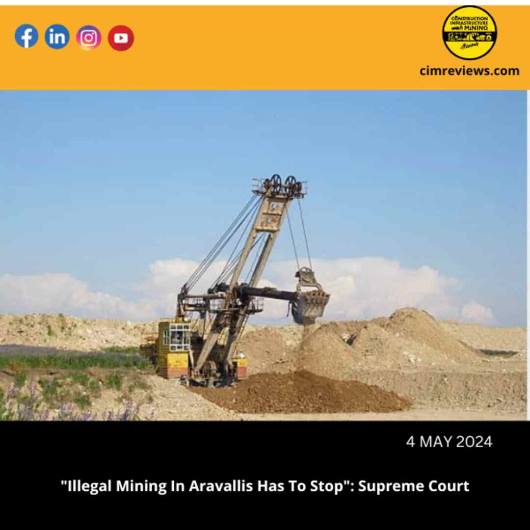 “Illegal Mining In Aravallis Has To Stop”: Supreme Court