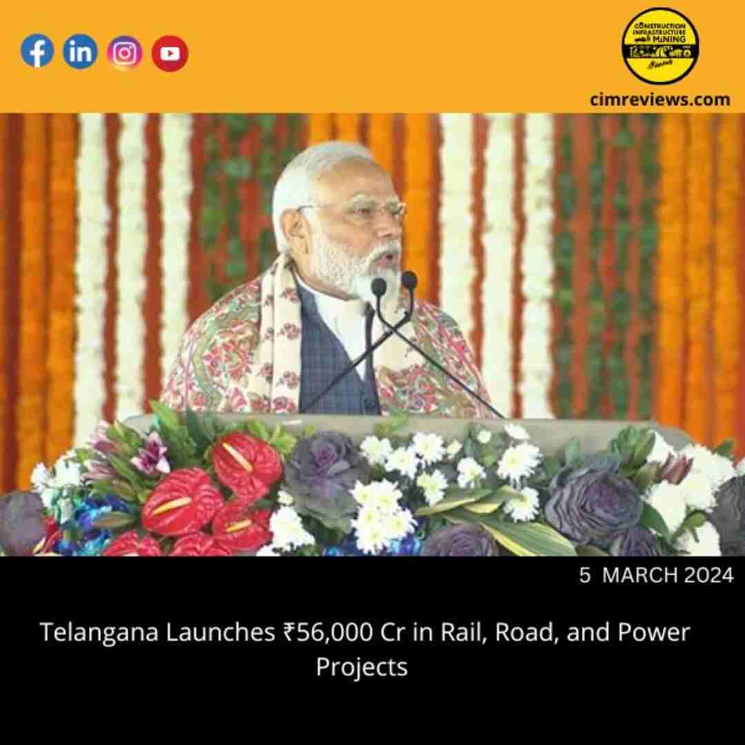 Telangana Launches ₹56,000 Cr in Rail, Road, and Power Projects