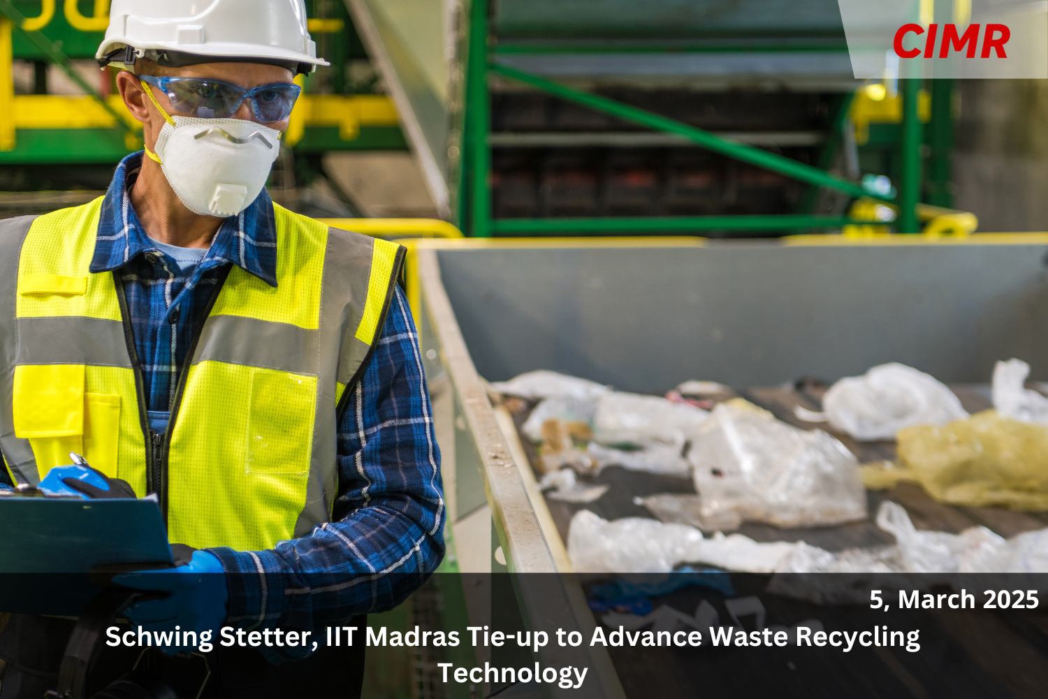 Schwing Stetter, IIT Madras Tie-up to Advance Waste Recycling Technology