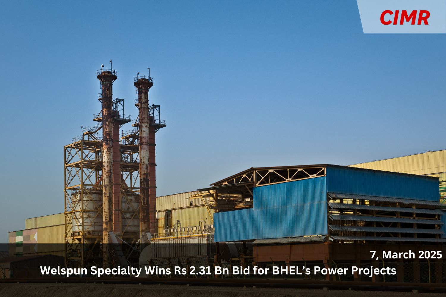 Welspun Specialty Wins Rs 2.31 Bn Bid for BHEL’s Power Projects